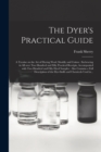 Image for The Dyer&#39;s Practical Guide