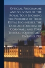 Image for Official Programme and Souvenir of the Royal Tour Showing the Progress of Their Royal Highnesses, the Duke and Duchess of Cornwall and York Through Quebec and Ontario, 1901 [microform]