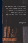 Image for An American Text-book of Pathology for the Use of Students and Practitioners of Medicine and Surgery; 1