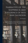 Image for Narrative of the Shipwreck and Sufferings of Miss Ann Saunders [microform] : Who Was a Passenger on Board the Ship Francis Mary Which Foundered at Sea on the 5th Feb. 1826, on Her Passage From New Bru