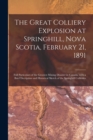 Image for The Great Colliery Explosion at Springhill, Nova Scotia, February 21, 1891 [microform] : Full Particulars of the Greatest Mining Disaster in Canada, With a Brief Decription and Historical Sketch of th