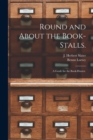 Image for Round and About the Book-stalls.