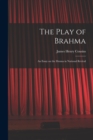 Image for The Play of Brahma; an Essay on the Drama in National Revival