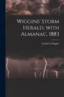 Image for Wiggins&#39; Storm Herald, With Almanac, 1883 [microform]