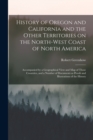 Image for History of Oregon and California and the Other Territories on the North-west Coast of North America [microform]