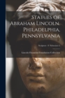 Image for Statues of Abraham Lincoln. Philadelphia, Pennsylvania; Sculptors - S Schweizer 2