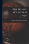 Image for The Selkirk Mountains [microform] : a Guide for Mountain Climbers and Pilgrims