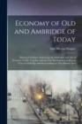 Image for Economy of Old and Ambridge of Today : Historical Outlines, Embracing the Settlement and Life of Economy of Old, Together With the Vast Development in Recent Years of Ambridge and Surroundings on This