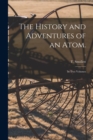 Image for The History and Adventures of an Atom. : In Two Volumes; 1