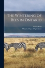 Image for The Wintering of Bees in Ontario [microform]