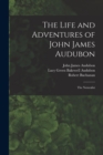 Image for The Life and Adventures of John James Audubon [microform]