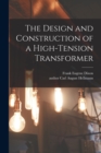 Image for The Design and Construction of a High-tension Transformer