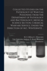 Image for Collected Studies on the Pathology of War Gas Poisoning From the Department of Pathology and Bacteriology, Medical Science Section, Chemical Warfare Service, Under the Direction of M.C. Winternitz ..