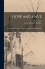 Image for Hope and Have : or, Fanny Grant Among the Indians: A Story for Young People