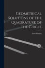 Image for Geometrical Solutions of the Quadrature of the Circle [microform]