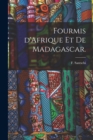 Image for Fourmis D&#39;Afrique Et De Madagascar.