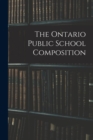 Image for The Ontario Public School Composition