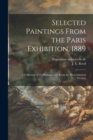 Image for Selected Paintings From the Paris Exhibition, 1889 : a Collection of 33 Photogravures From the Most Admired Pictures