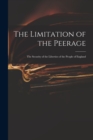 Image for The Limitation of the Peerage : the Security of the Liberties of the People of England