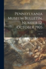 Image for Pennsylvania Museum Bulletin. Number 12, October 1905; No. 12