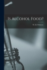 Image for Is Alcohol Food? [microform]
