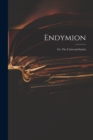 Image for Endymion : or, The Universal Satirist