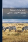 Image for Lump-jaw, or, Actinomycosis [microform]