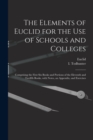 Image for The Elements of Euclid for the Use of Schools and Colleges [microform]