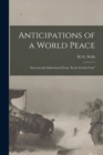 Image for Anticipations of a World Peace; Selected and Abbreviated From &quot;In the Fourth Year&quot;
