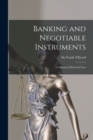 Image for Banking and Negotiable Instruments : a Manual of Practical Law