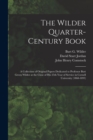 Image for The Wilder Quarter-century Book : a Collection of Original Papers Dedicated to Professor Burt Green Wilder at the Close of His 25th Year of Service in Cornell University (1868-1893)