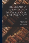 Image for The Library of His Excellency Sir George Grey, K.C.B. Philology; vol1