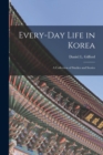 Image for Every-day Life in Korea : a Collection of Studies and Stories