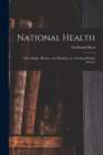 Image for National Health : From Magic, Mystery, and Medicine, to a National Health Service
