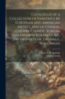 Image for Catalogue of a Collection of Paintings by European and American Artists, and of Chinese, Cochin-Chinese, Korean and Japanese Keramics, &amp;c., the Property of Thomas E. Waggaman