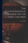 Image for The Geographical Reader for the Dixie Children
