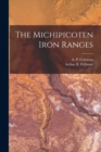 Image for The Michipicoten Iron Ranges [microform]