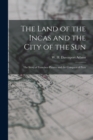 Image for The Land of the Incas and the City of the Sun