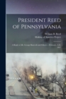 Image for President Reed of Pennsylvania : A Reply to Mr. George Bancroft and Others ... February, A.D. 1867
