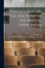 Image for Phrenology, or, The Doctrine of the Mental Phenomena; v.2