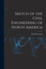 Image for Sketch of the Civil Engineering of North America [microform]
