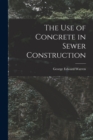 Image for The Use of Concrete in Sewer Construction