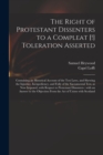 Image for The Right of Protestant Dissenters to a Compleat [!] Toleration Asserted