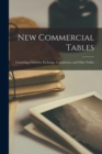 Image for New Commercial Tables [microform] : Consisting of Interest, Exchange, Commission, and Other Tables