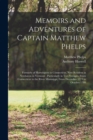 Image for Memoirs and Adventures of Captain Matthew Phelps : Formerly of Harwington in Connecticut, Now Resident in Newhaven in Vermont; Particularly in Two Voyages, From Connecticut to the River Mississippi, F