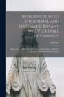 Image for Introduction to Structural and Systematic Botany and Vegetable Physiology