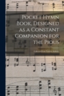 Image for Pocket Hymn Book, Designed as a Constant Companion for the Pious