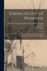 Image for Strength out of Weakness : or A Glorious Manifestation of the Further Progress of the Gospel Among the Indians in New England