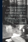 Image for Interim Report of the Board of Governors of St. Luke&#39;s General Hospital, Ottawa