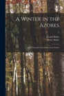 Image for A Winter in the Azores; and a Summer at the Baths of the Furnas; 2